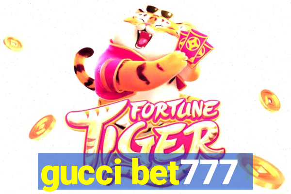 gucci bet777